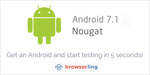 Android Nougat mobile browser testing